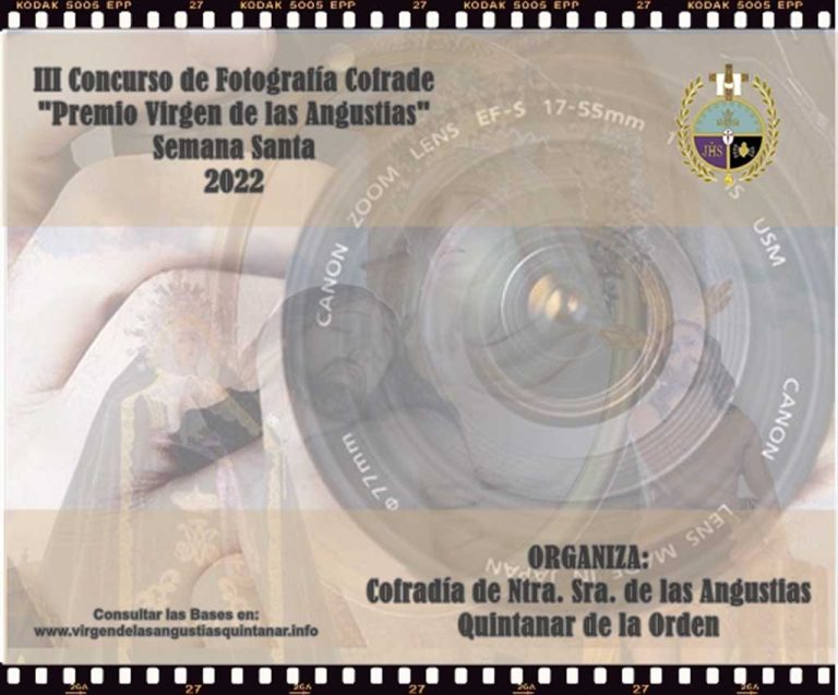 La Cofradía de Ntra. Sra. de las Angustias, de Quintanar de la Orden, convoca el III Concurso de fotografía cofrade La Cofradía de Ntra. Sra. de las Angustias, de Quintanar de la Orden, convoca el III Concurso de fotografía cofrade
